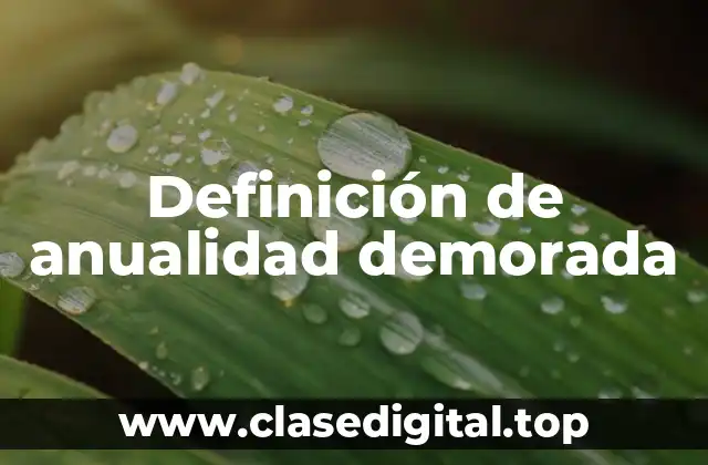 Definición de anualidad demorada