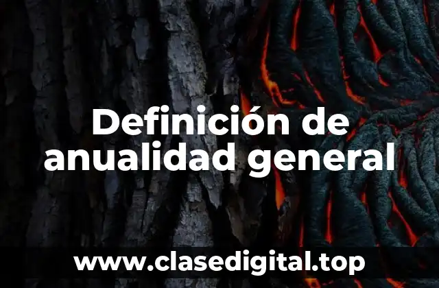 Definición de anualidad general