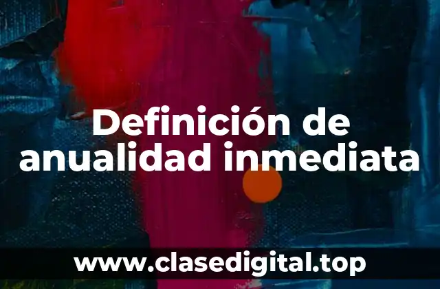 Ejemplos de anualidad inmediata