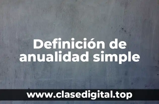 Definición de anualidad simple