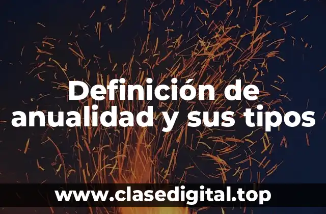 Definición de anualidad y sus tipos