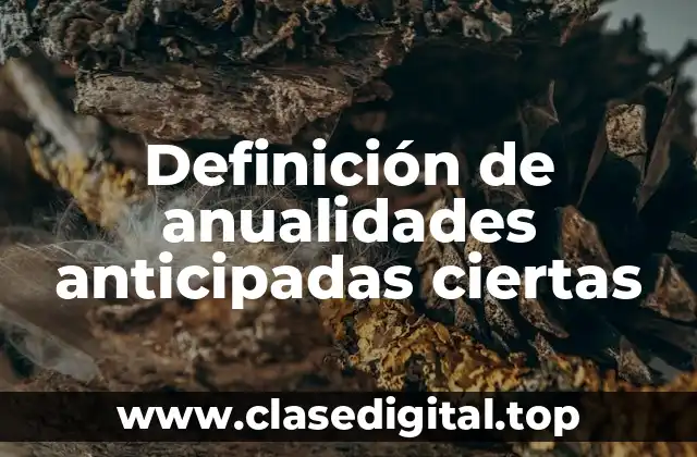 Definición de anualidades anticipadas ciertas