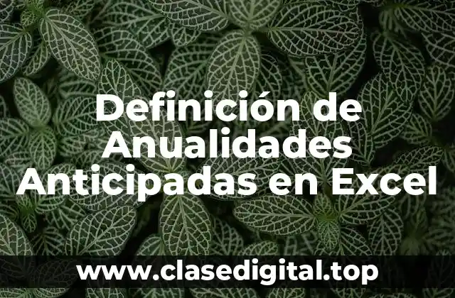 Definición de Anualidades Anticipadas en Excel