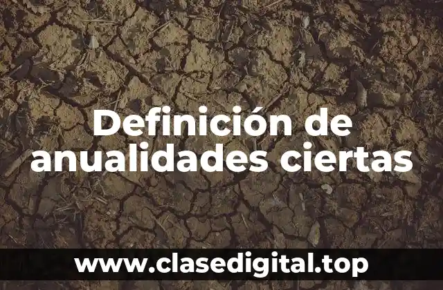 Ejemplos de anualidades ciertas