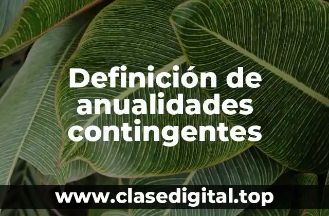 Definición de anualidades contingentes