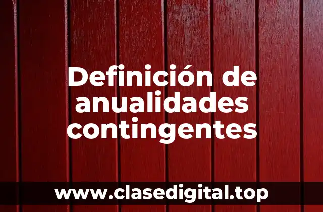 Definición de anualidades contingentes