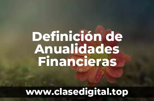 Definición de Anualidades Financieras