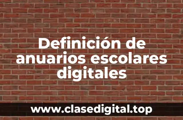 Definición de anuarios escolares digitales