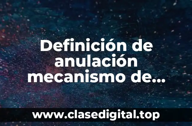 Ejemplos de anulación mecanismo de defensa