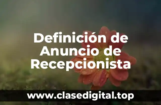 Definición de Anuncio de Recepcionista