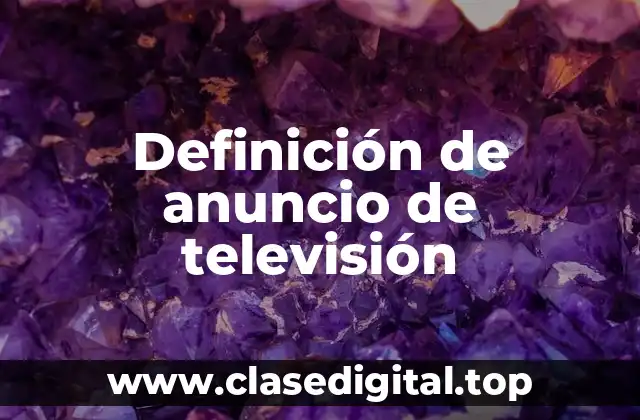 Definición de anuncio de televisión