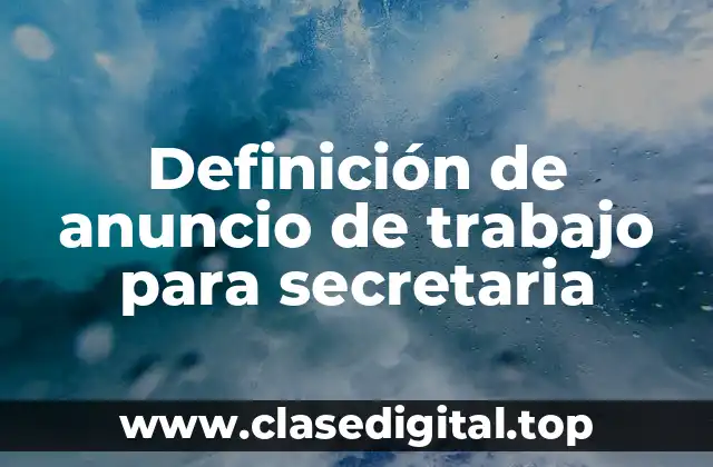 Definición de anuncio de trabajo para secretaria