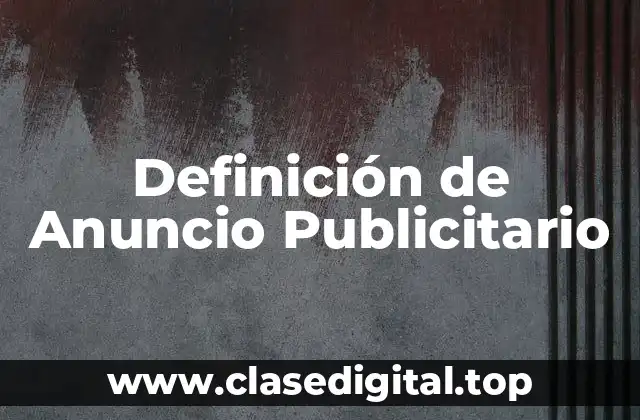 Definición de Anuncio Publicitario