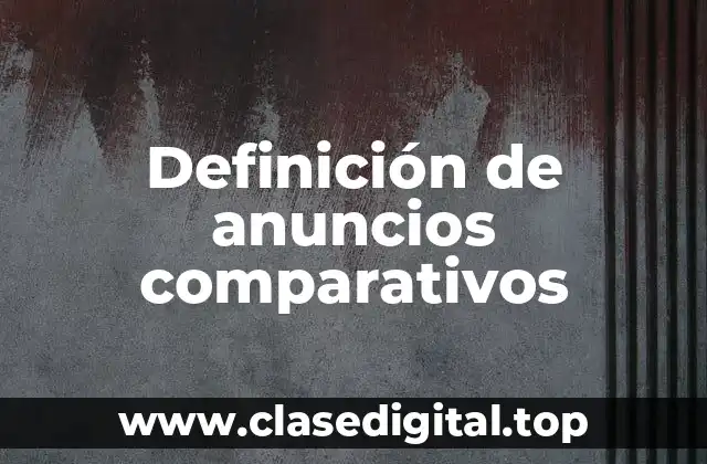 Definición de anuncios comparativos