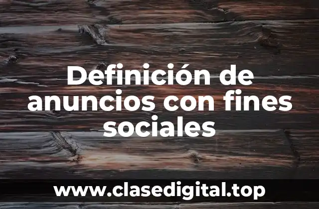 Definición de anuncios con fines sociales