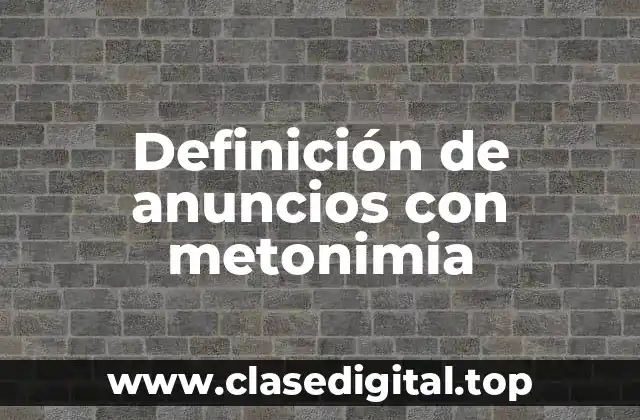 Definición de anuncios con metonimia