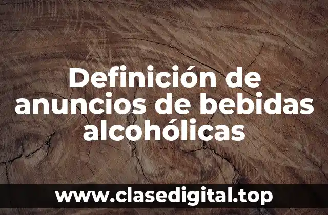 Definición de anuncios de bebidas alcohólicas