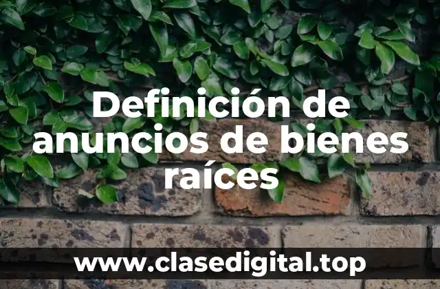 Definición de anuncios de bienes raíces