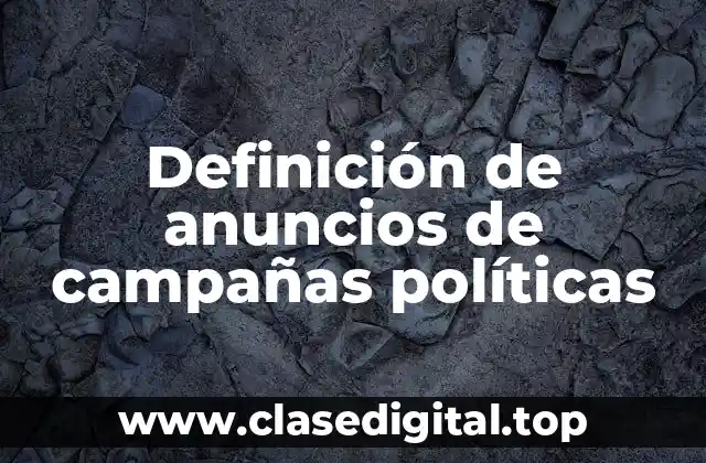 Definición de anuncios de campañas políticas