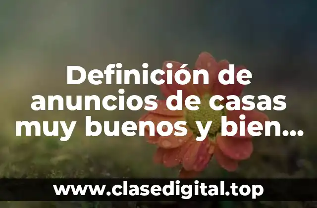 Ejemplos de anuncios de casas muy buenos y bien redactados