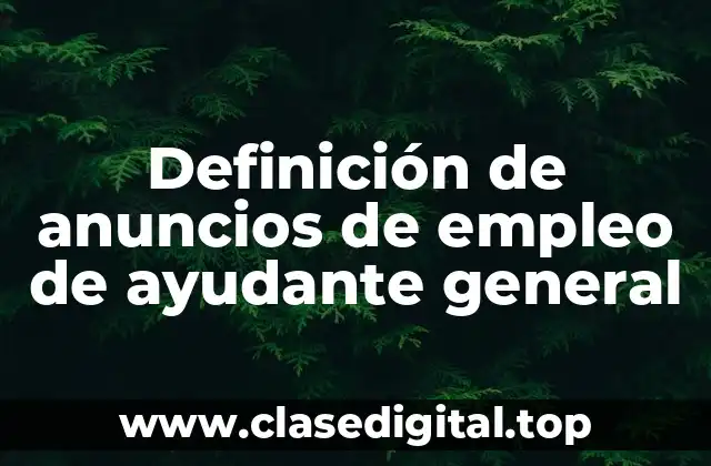 Definición de anuncios de empleo de ayudante general