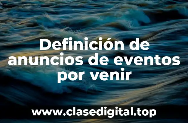 Definición de anuncios de eventos por venir