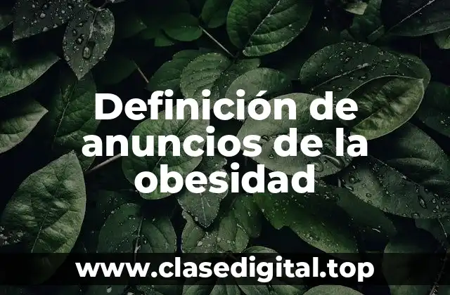 Definición de anuncios de la obesidad