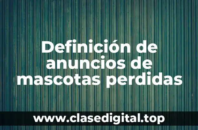 Definición de anuncios de mascotas perdidas