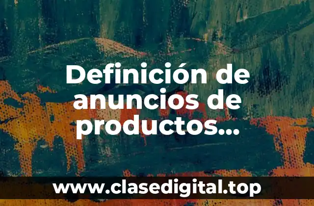 Definición de anuncios de productos inventados