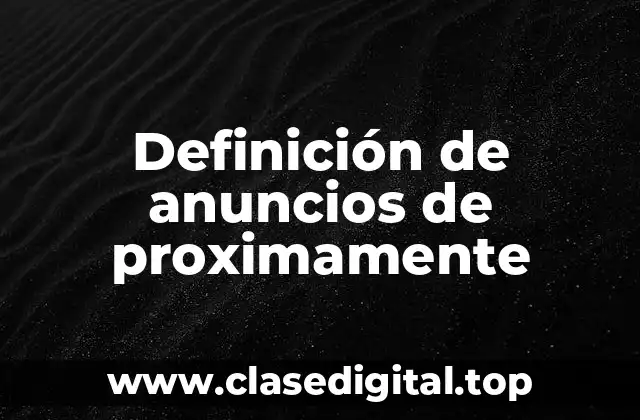 Definición de anuncios de proximamente