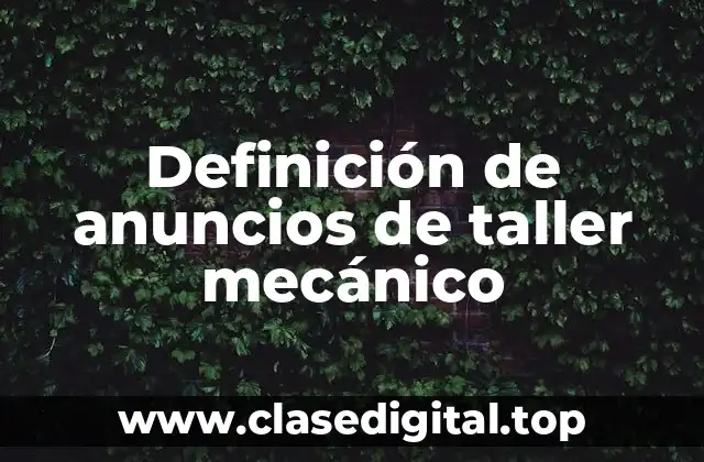 Definición de anuncios de taller mecánico