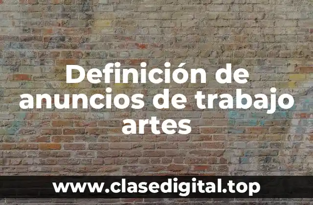 Definición de anuncios de trabajo artes