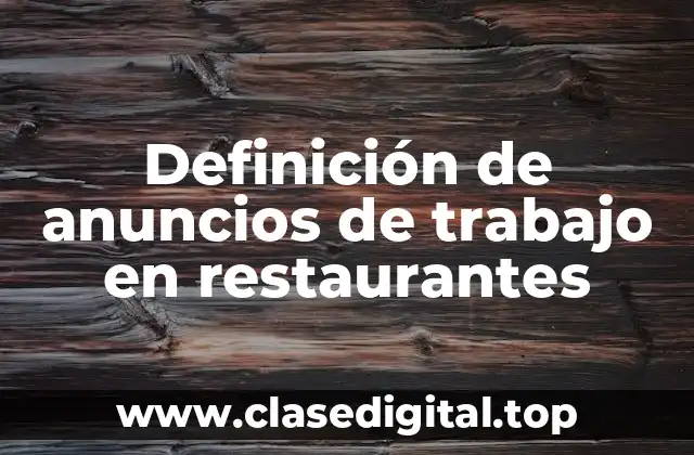 Definición de anuncios de trabajo en restaurantes