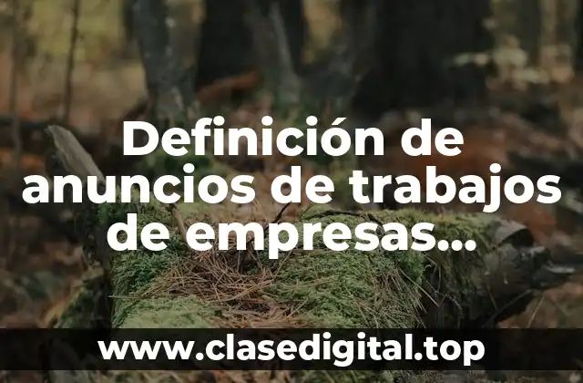 Definición de anuncios de trabajos de empresas importantes