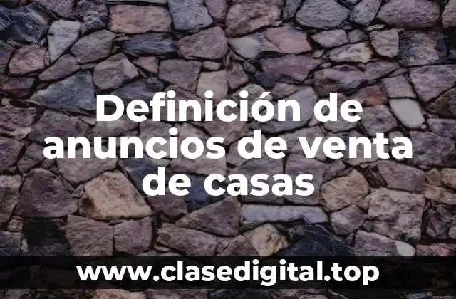 Definición de anuncios de venta de casas