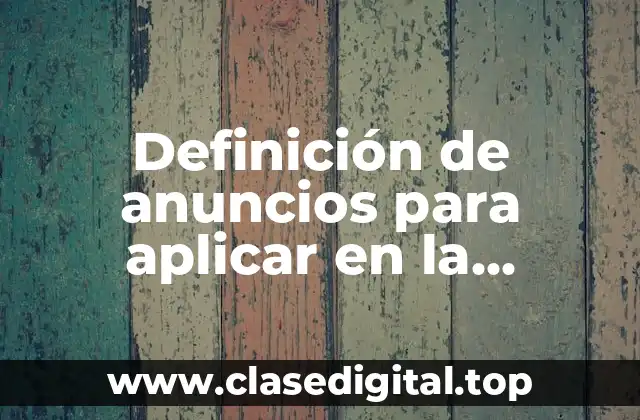 Ejemplos de anuncios para aplicar en la educación