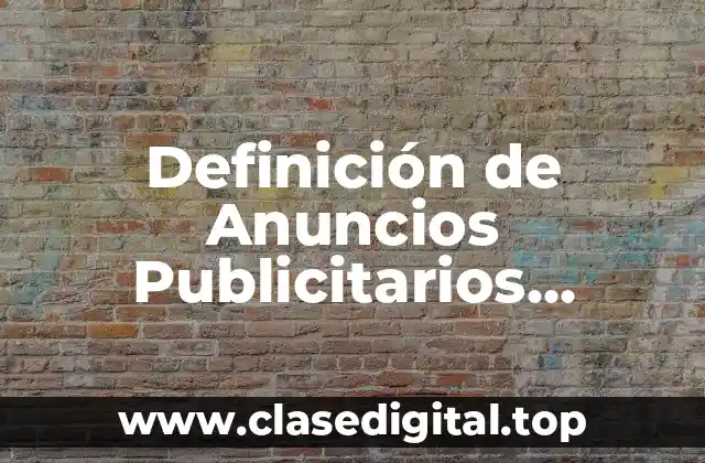 Definición de Anuncios Publicitarios Analizados con la Situación Comunicativa