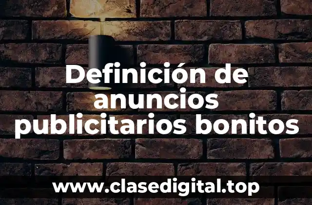 Ejemplos de anuncios publicitarios bonitos