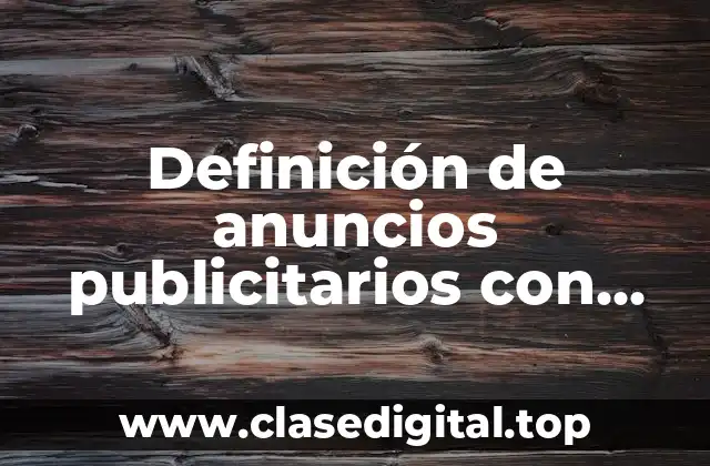 Definición de anuncios publicitarios con frases adjetivas