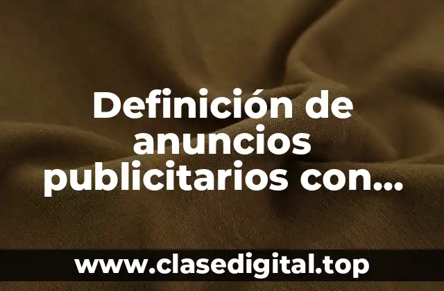 Definición de anuncios publicitarios con modelos famosos