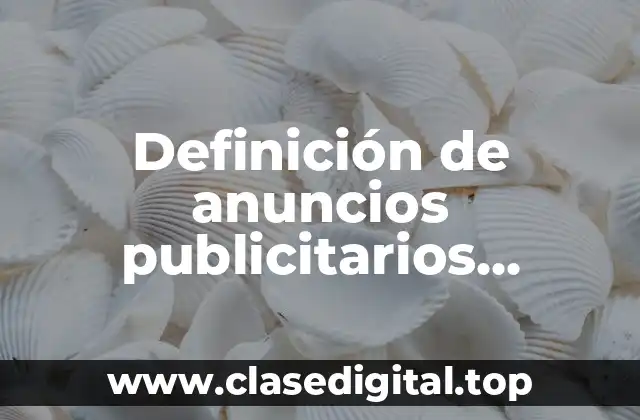 Definición de anuncios publicitarios mexicanos