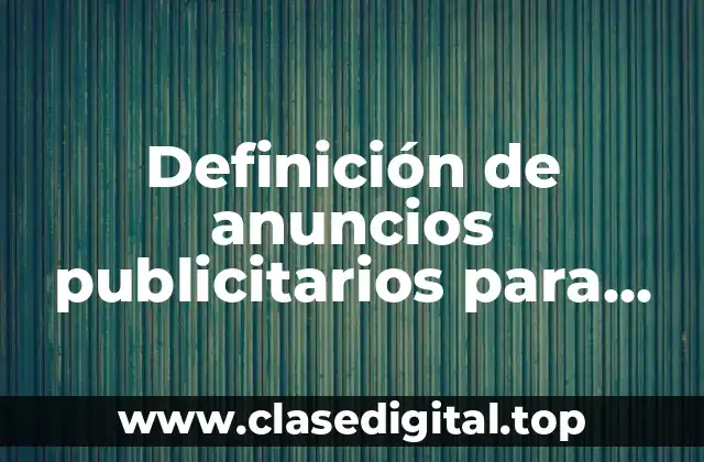 Definición de anuncios publicitarios para niño