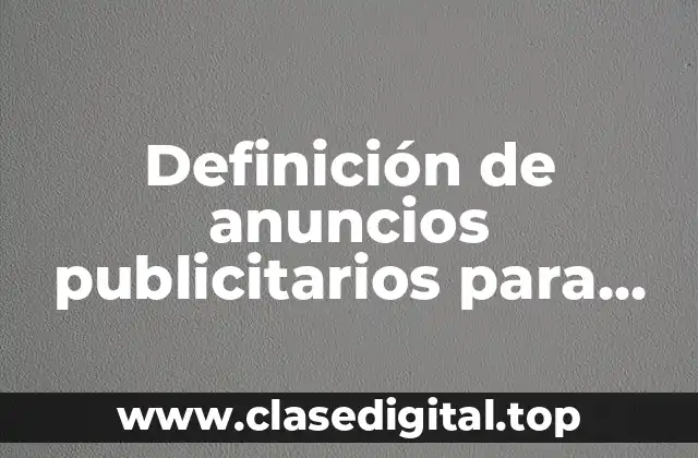 Definición de anuncios publicitarios para venta de una casa