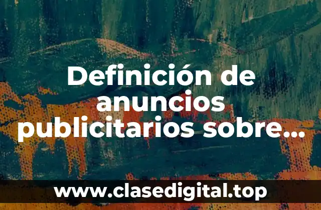 Definición de anuncios publicitarios sobre salud