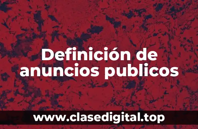 Definición de anuncios publicos