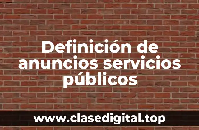 Definición de anuncios servicios públicos