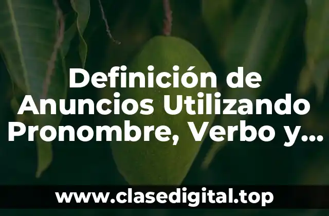 Definición de Anuncios Utilizando Pronombre, Verbo y Complemento Presente Simples