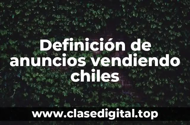 Definición de anuncios vendiendo chiles