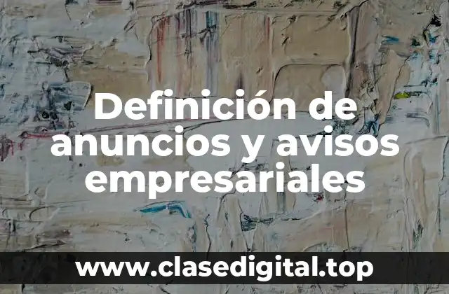 Definición de anuncios y avisos empresariales