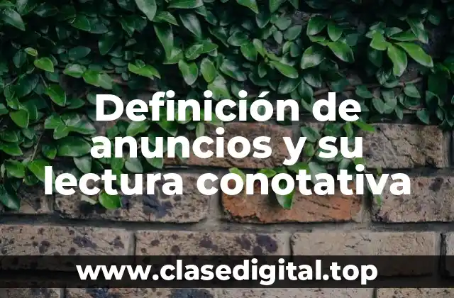 Definición de anuncios y su lectura conotativa